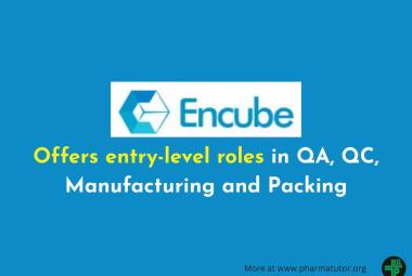 Encube Ethicals offers entry-level roles in QA, QC, Manufacturing and Packing