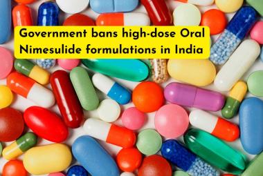 Government bans high-dose Oral Nimesulide formulations in India