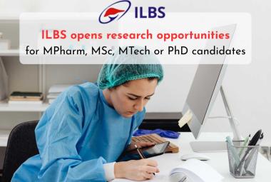 ILBS opens research opportunities for MPharm, MSc, MTech or PhD candidates