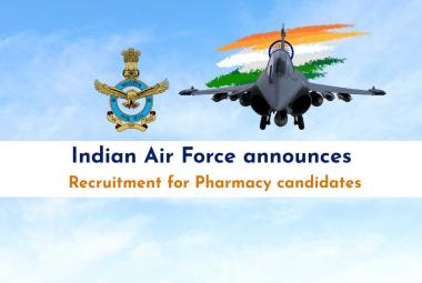 Indian Air Force announces recruitment for Pharmacy candidates