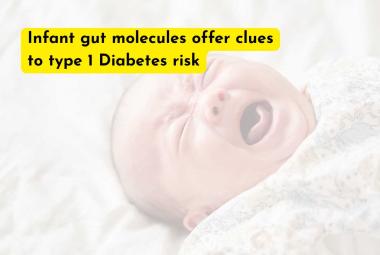 Infant gut molecules offer clues to type 1 Diabetes risk