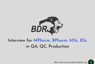 Interview for MPharm, BPharm, MSc, BSc in QA, QC, Production at BDR Pharmaceuticals