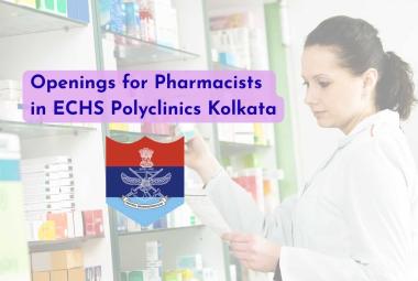 Openings for Pharmacists in ECHS Polyclinics Kolkata