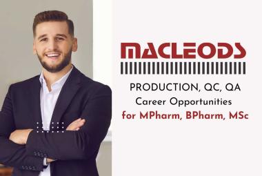 Macleods Offers PRODUCTION, QC, QA Career Opportunities for MPharm, BPharm, MSc