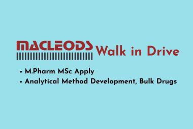 Macleods Walk In Drive for MPharm, MSc in Analytical Method Development, Bulk Drugs