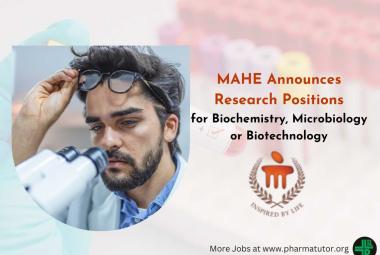 MAHE Announces Research Positions for Biochemistry, Microbiology or Biotechnology candidates