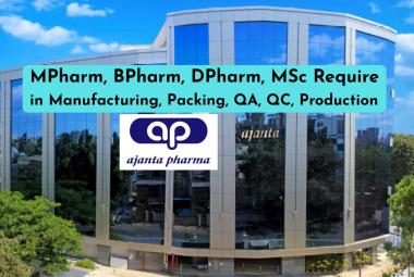 MPharm, BPharm, DPharm, MSc Require in Manufacturing, Packing, QA, QC, Production at Ajanta Pharma