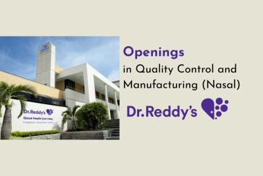 Openings in Quality Control and Manufacturing (Nasal) at Dr. Reddy’s