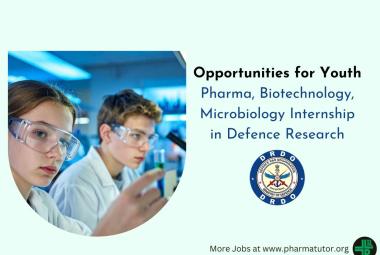 Opportunities for Youth : Pharma, Biotechnology, Microbiology Internship in Defence Research