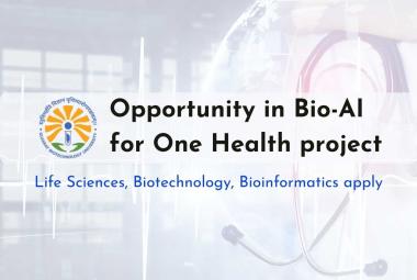 Opportunity in Bio-AI for One Health project for Life Sciences, Biotechnology, Bioinformatics at GBU