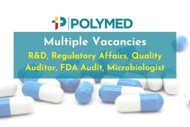 Polymed Announces Multiple Vacancies : R&D, Regulatory Affairs, Quality Auditor, FDA Audit, Microbiologist