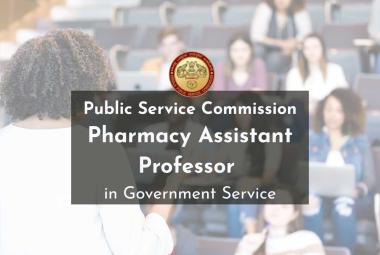 Public Service Commission announces Pharmacy Assistant Professor recruitment in Government Service