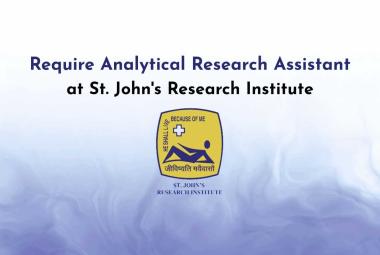 Require Analytical Research Assistant at St. John's Research Institute
