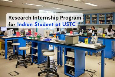 Research Internship Program for Indian Student at USTC