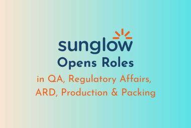 SunGlow Opens Roles in QA, Regulatory Affairs, ARD, Production & Packing