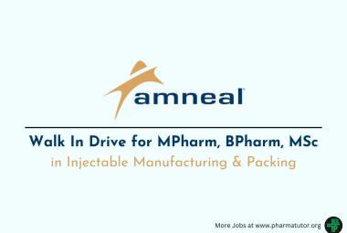 Amneal Pharmaceuticals Walk-In Drive for MPharm, BPharm & MSc in Injectable Manufacturing & Packing