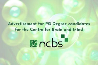 Advertisement for PG Degree candidates for the Centre for Brain and Mind, NCBS 