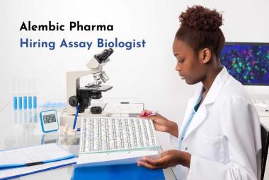 Alembic Pharma Hiring Assay Biologist