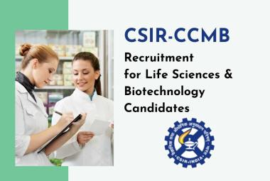 Centre for Cellular and Molecular Biology (CSIR-CCMB) Recruitment for Life Sciences & Biotechnology Candidates