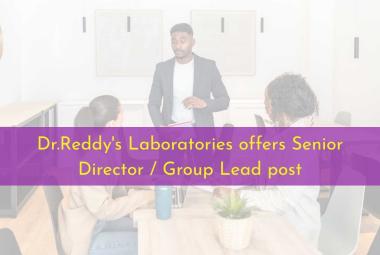 Dr.Reddy's Laboratories offers Senior Director / Group Lead post