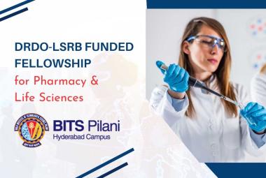 DRDO-LSRB Funded Fellowship in BITS-Pilani Hyderabad for Pharmacy & Life Sciences