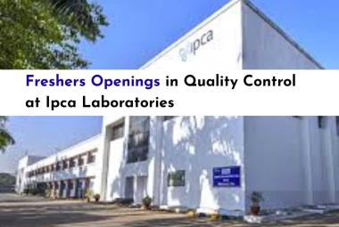Freshers Openings in Quality Control at Ipca Laboratories