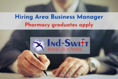 Ind-Swift Group Hiring Area Business Manager - Pharmacy graduates apply
