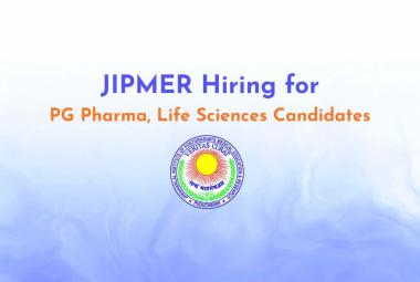 JIPMER hiring for PG Pharma, Life Sciences Candidates