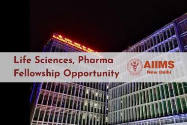 Life Sciences, Pharma Fellowship Opportunity at AIIMS