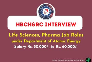 Life Sciences, Pharma Job Roles under Department of Atomic Energy, HBCH&RC