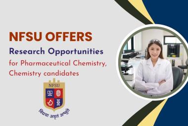 NFSU Offers Research Opportunities for Pharmaceutical Chemistry, Chemistry candidates