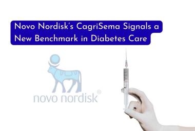 Novo Nordisk’s CagriSema Signals a New Benchmark in Diabetes Care, Shows Edge Over Existing Therapies