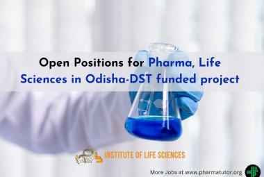 Open Positions for Pharma, Life Sciences in Odisha-DST funded project at ILS