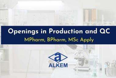 Openings in Production and Quality Control at Alkem Laboratories - MPharm, BPharm, MSc Apply