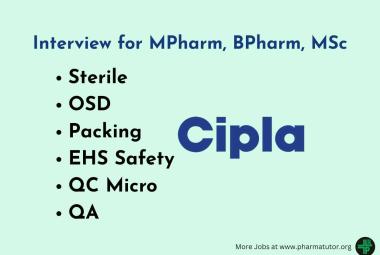 Openings in Sterile, OSD, Packing, EHS Safety, QC Micro, QA at Cipla