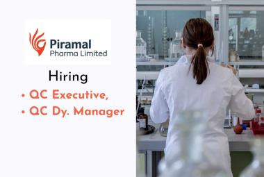 Piramal Pharma Hiring QC Executive, QC Dy. Manager