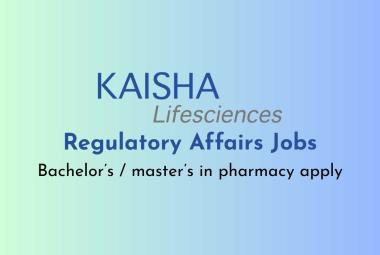 Regulatory Affairs Jobs at Kaisha Life sciences Private Limited