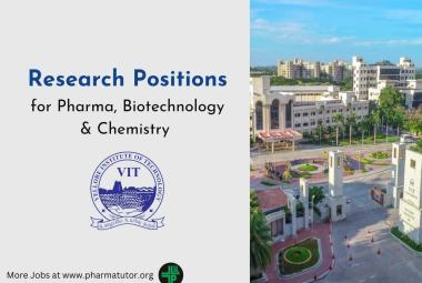 Research Positions for Pharma, Biotechnology & Chemistry at Vellore Institute of Technology
