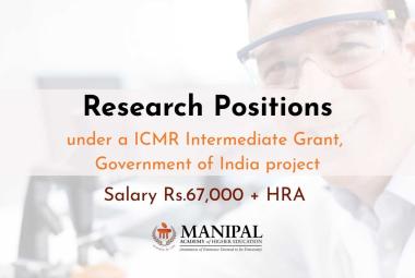Research positions under a ICMR Intermediate Grant, Government of India project at MAHE