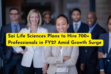 Sai Life Sciences Plans to Hire 700+ Professionals in FY27 Amid Growth Surge