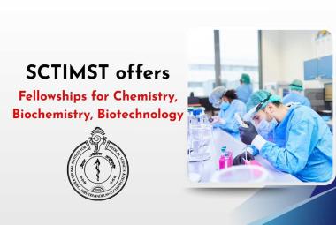 SCTIMST offers Fellowships for Chemistry, Biochemistry, Biotechnology
