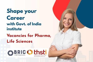 Shape your Career with Govt. of India institute THSTI - vacancies for Pharma, Life Sciences