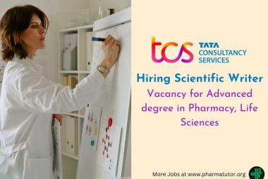 TCS Hiring Scientific Writer - Vacancy for Advanced degree in Pharmacy, Life Sciences
