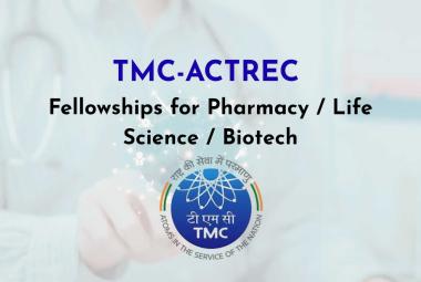 TMC-ACTREC Fellowships for Pharmacy / Life Science / Biotech