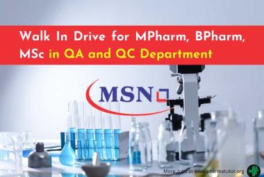 Walk In Drive for MPharm, BPharm, MSc in QA and QC Department at MSN Group