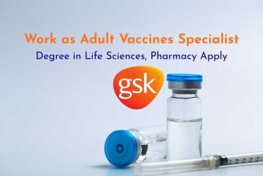 Work as Adult Vaccines Specialist at GSK