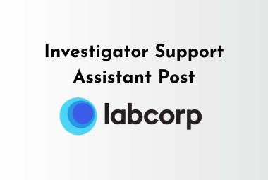 Work as Investigator Support Assistant at Labcorp