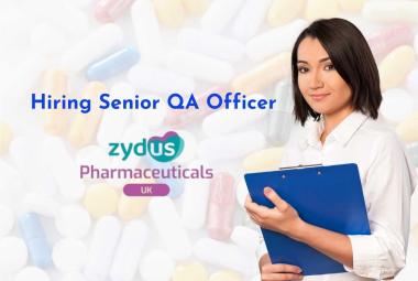 Zydus Pharmaceuticals UK Ltd Hiring Senior QA Officer