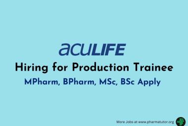 Aculife Healthcare Hiring for Production Trainee