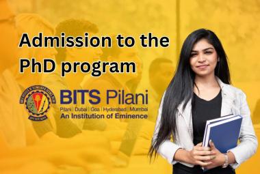 Admission to the PhD program in Pilani, Goa and Hyderabad campuses of BITS